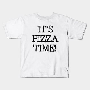 It's pizza time! Kids T-Shirt